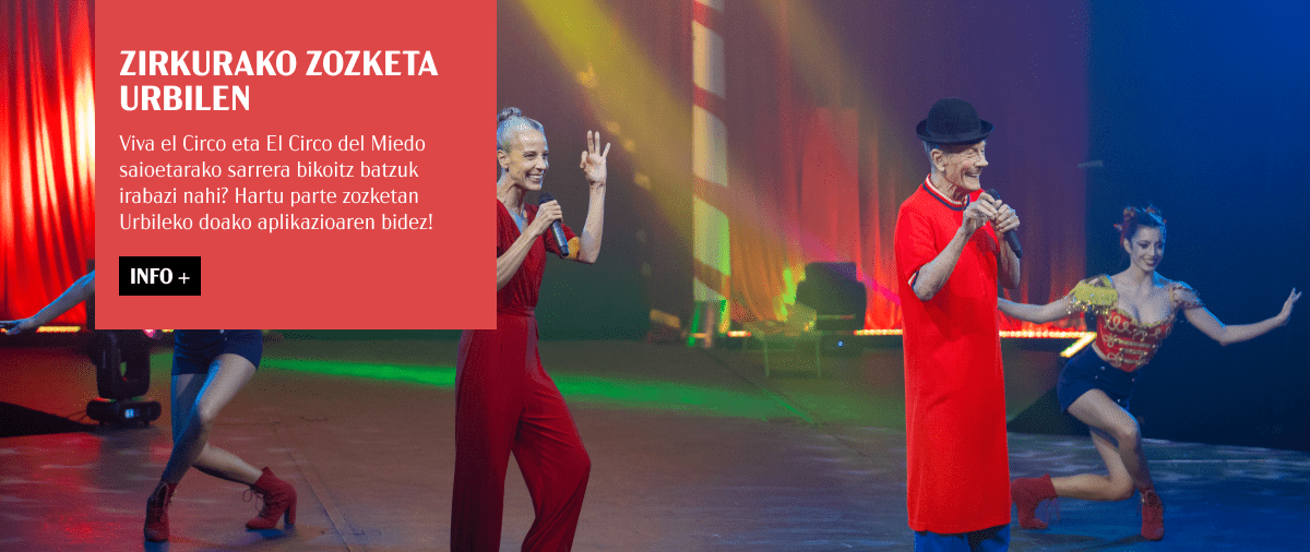 VIVA EL CIRCO"" ETA ""EL CIRCO DEL MIEDO"" IKUSKIZUNETARAKO SARREREN ZOZKETA