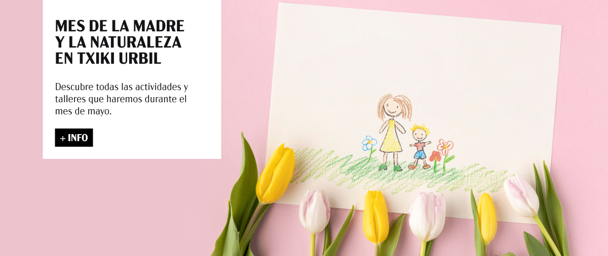 MES DE LA MADRE Y LA NATURALEZA EN TXIKI URBIL