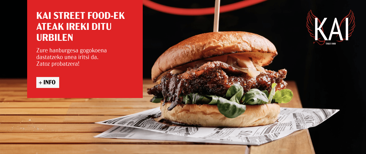 IREKIERA BERRIA: KAI STREET FOOD, EUSKADIKO ERREFERENTZIAZKO HANBURGESATEGIA