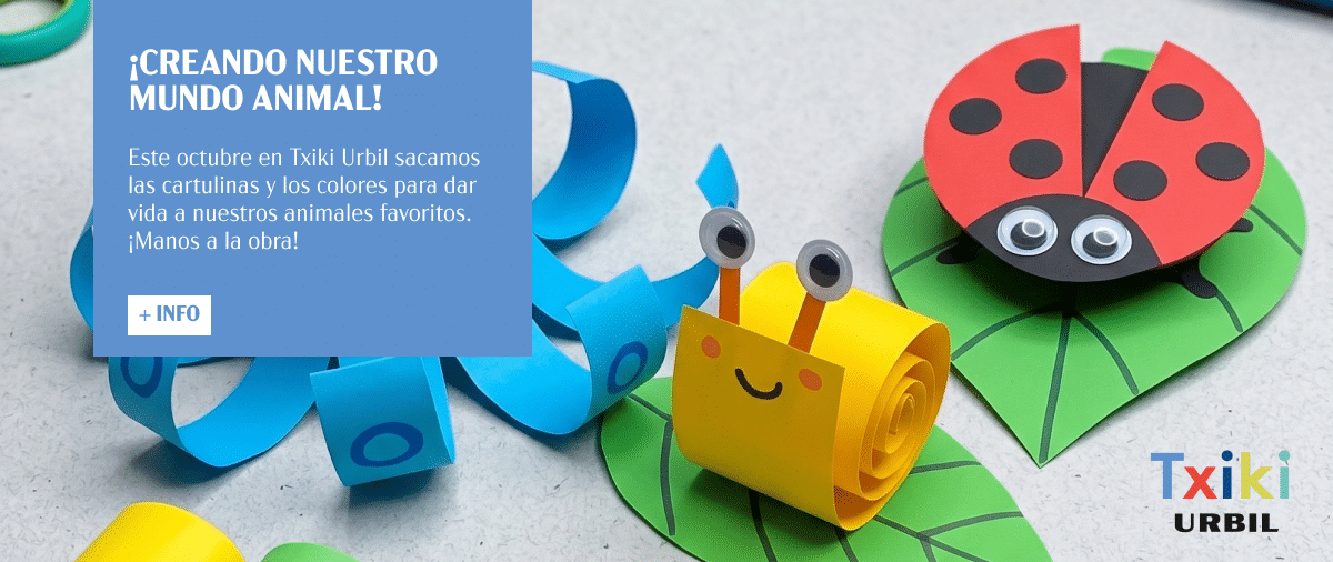 ¡CREANDO NUESTRO MUNDO ANIMAL EN TXIKI URBIL!