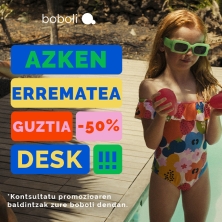 AZKEN ERREMATEA! DENA %50eko deskontuan!