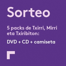 Sorteo Txirri, Mirri eta Txiribiton